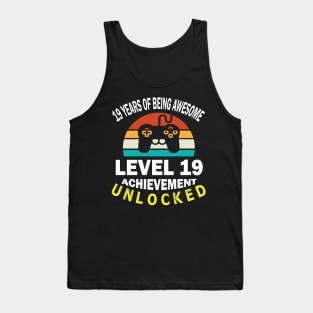 Happy Birthday Gamer 19 Years Of Being Awesome Level 19 Achievement Unlocked Tank Top